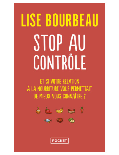 Stop au contrôle - Et si votre relation à la nourriture permettait de mieux vous connaître ?