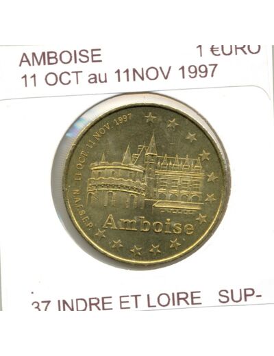 37 INDRE ET LOIRE VILLE D'AMBOISE 1 EURO TEMPORAIRE du 11-10 au 11-11 1997 SUP-