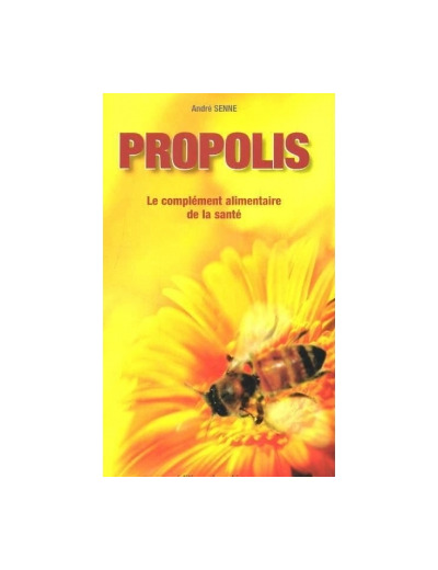 PROPOLIS le livre Le complément alimentaire de la santé