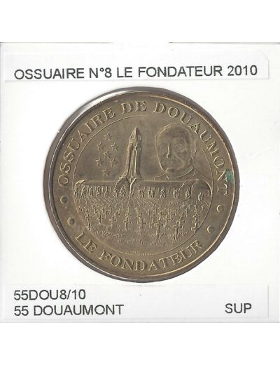 55 DOUAUMONT OSSUAIRE Numero 8 LE FONDATEUR 2010 SUP