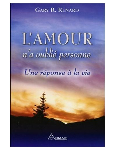 L'amour n'a oublié personne - Une réponse à la vie