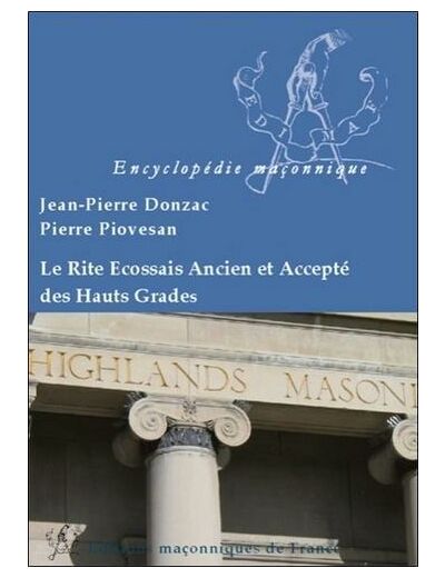 Le Rite Ecossais Ancien Accepté des Haut Grades au sein du Grand Orient de France