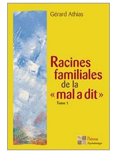 Racines familiales de la "mal a dit"