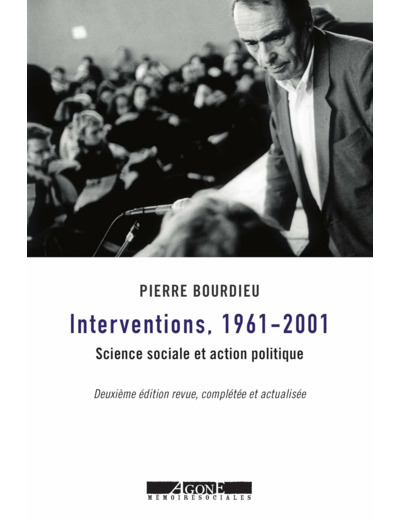 INTERVENTIONS 1961-2001 - SCIENCE SOCIALE ET ACTION POLITIQUE