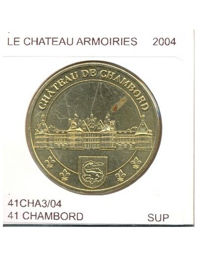 41 CHAMBORD LE CHATEAU ARMOIRIES 2004 SUP