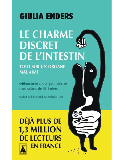 LE CHARME DISCRET DE L'INTESTIN - TOUT SUR UN ORGANE MAL AIME