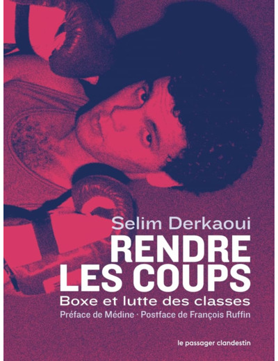 RENDRE LES COUPS - BOXE ET LUTTE DES CLASSES