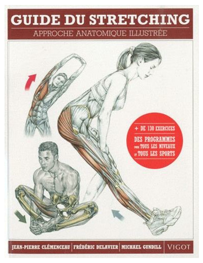 Guide du stretching - Approche anatomique illustrée