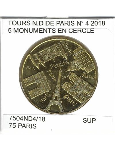 75 PARIS TOURS NOTRE DAME Numero 4  5 MONUMENTS EN CERCLE 2018 SUP