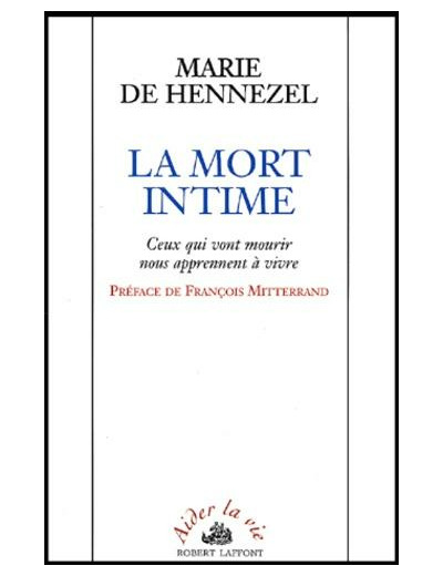 La mort intime. - Ceux qui vont mourir nous apprennent à vivre