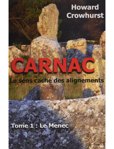 Carnac - Le sens caché des alignements, Tome 1 Le Menec