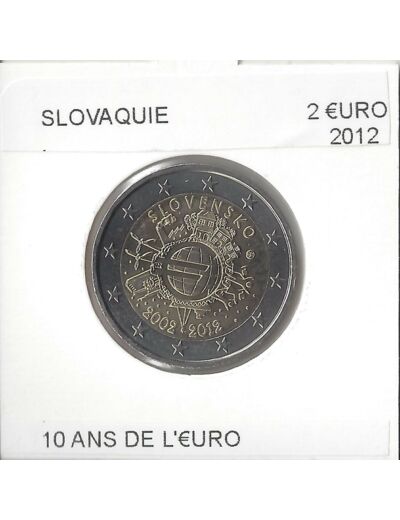 SLOVAQUIE 2012 2 EURO commemorative 10 ANS EURO