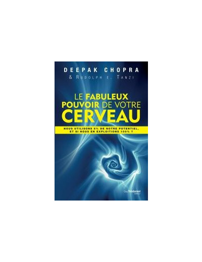 Le fabuleux pouvoir de votre cerveau