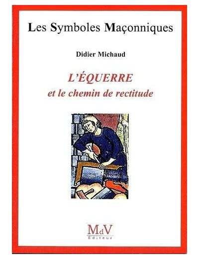 N°6  Didier Michaud, L'Équerre et le chemin de rectitude