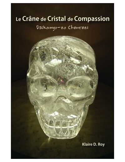 Le Crâne de Cristal de Compassion - librairie savoir etre