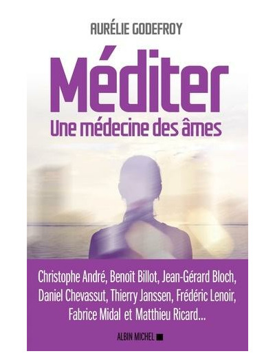 Méditer - Une médecine des âmes