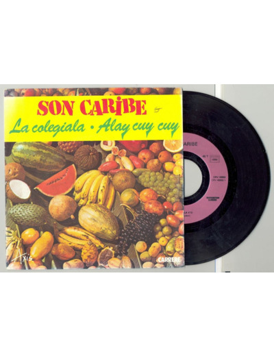 45 Tours SON CARIBE "COLEGIALA" / "ALAY CUY CUY"