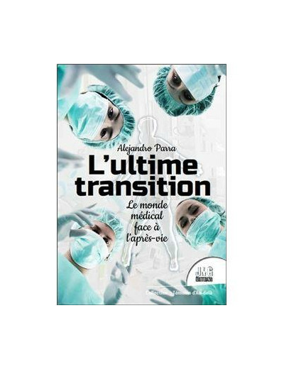 L'ultime transition - Le monde médical face à l'après-vie -