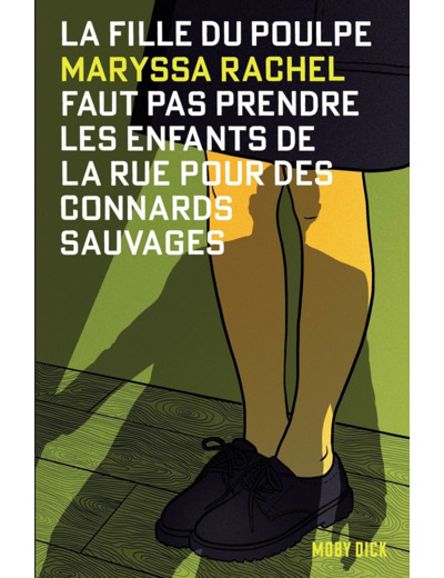 LA FILLE DU POULPE TOME 2 : FAUT PAS PRENDRE LES ENFANTS DE LA RUE POUR DES CONNARDS SAUVAGES