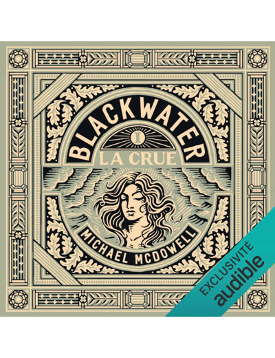 BLACKWATER 1 - LA CRUE - L'EPIQUE SAGA DE LA FAMILLE CASKEY