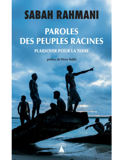 PAROLES DES PEUPLES RACINES - PLAIDOYER POUR LA TERRE