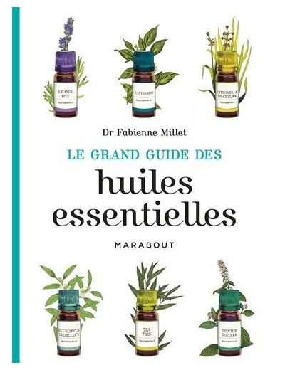 Le grand guide des huiles essentielles