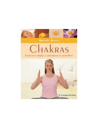 Chakras, exercices simples à pratiquer au quotidien