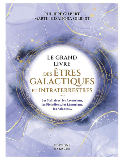 Le grand livre des êtres galactiques et intraterrestres