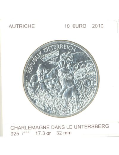 Autriche 2010 10 EURO CHARLEMAGNE DANS LE UNTERSBERG SUP