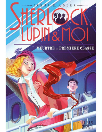 SHERLOCK, LUPIN & MOI T19 MEURTRE EN PREMIERE CLASSE