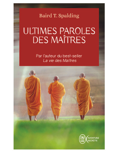 Ultimes paroles des Maîtres - Baird Spalding