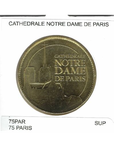 75 PARIS CATHEDRALE NOTRE DAME DE PARIS SUP