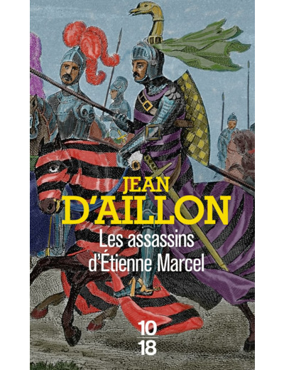 LES ASSASSINS D'ETIENNE MARCEL - RECITS DU TEMPS DE CHARLES V