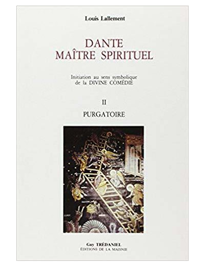 DANTE MAÎTRE SPIRITUEL. Tome 2