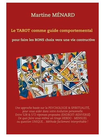 Le tarot comme guide comportemental - Pour faire les bons choix vers une vie constructive