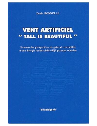 Vent artificiel "Tall is beautiful" - Examen des perspectives de gains de rentabilité d'une énergie renouvelable déjà presque rentable