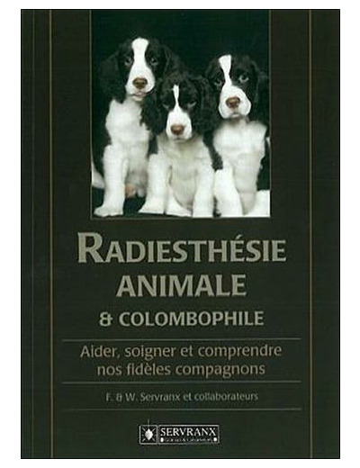 Radiesthésie animale et colombophile - Aider, soigner et comprendre nos fidèles compagnons