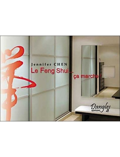 Le Feng Shui... ça marche !