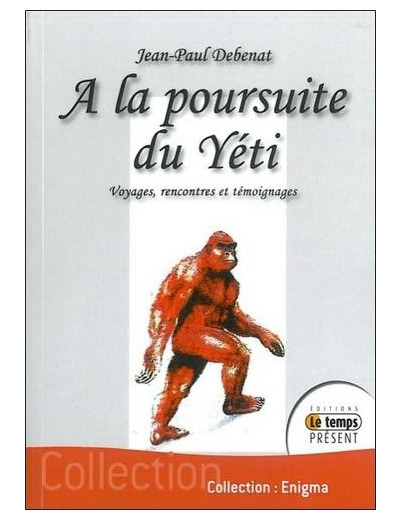 A la poursuite du Yeti - Voyages, rencontres et témoignages