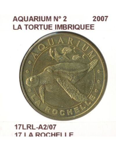 17 LA ROCHELLE AQUARIUM N2 LA TORTUE IMBRIQUEE 2007 SUP-