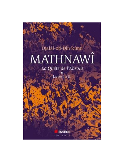 Mathnawî, la quête de l'Absolu