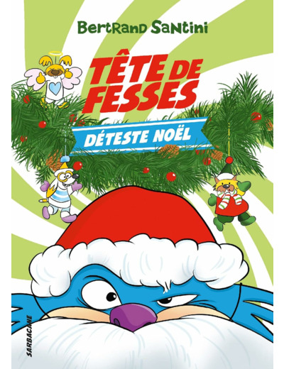 LES AVENTURES DE TETE DE FESSES - T03 - TETE DE FESSES DETESTE NOEL