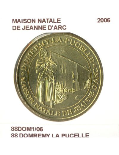 88 DOMREMY LA PUCELLE MAISON NATALE DE JEANNE D'ARC 2006 SUP-