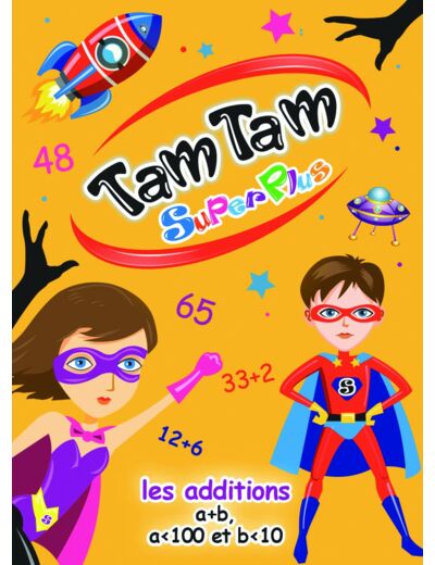 Tam Tam : Superplus - Les Addition CP-CE1