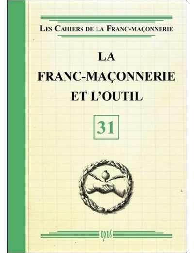 La franc-maçonnerie et l'outil - livret 31