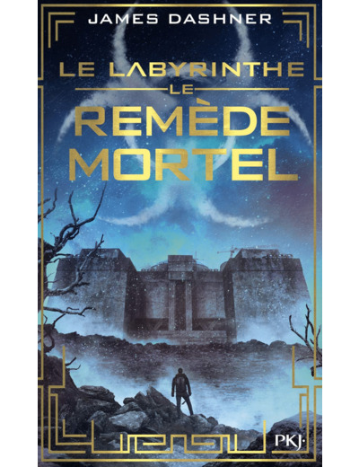 L'EPREUVE - LE LABYRINTHE - L'EPREUVE - TOME 3 LE REMEDE MORTEL