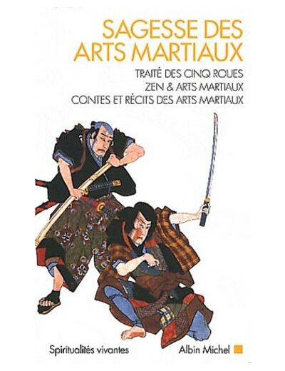 Sagesse des arts martiaux - Coffret 3 volulmes, Traité des cinq roues ; Zen & arts martiaux ; Contes et récits des arts martiaux