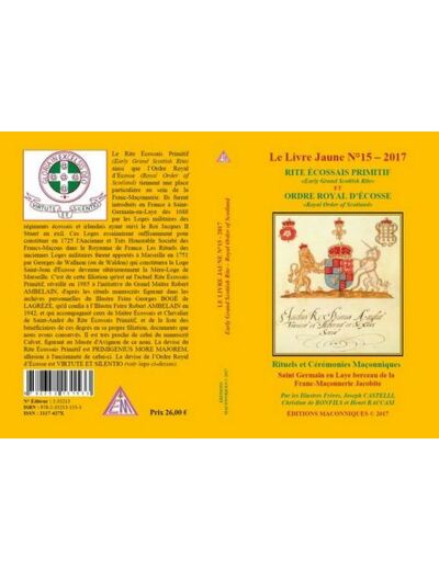 Rite Écossais Primitif 1688 ET ORDRE ROYAL D'ECOSSE -Saint Germain en Laye berceau de la Franc-Maçonnerie Jacobite - LIVRE JAUNE N°15