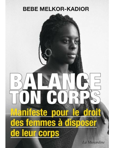 Balance ton corps - Manifeste pour le droit des femmes à disposer de leur corps