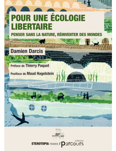 POUR UNE ECOLOGIE LIBERTAIRE - PENSER SANS LA NATURE, REINVENTER DES MONDES
